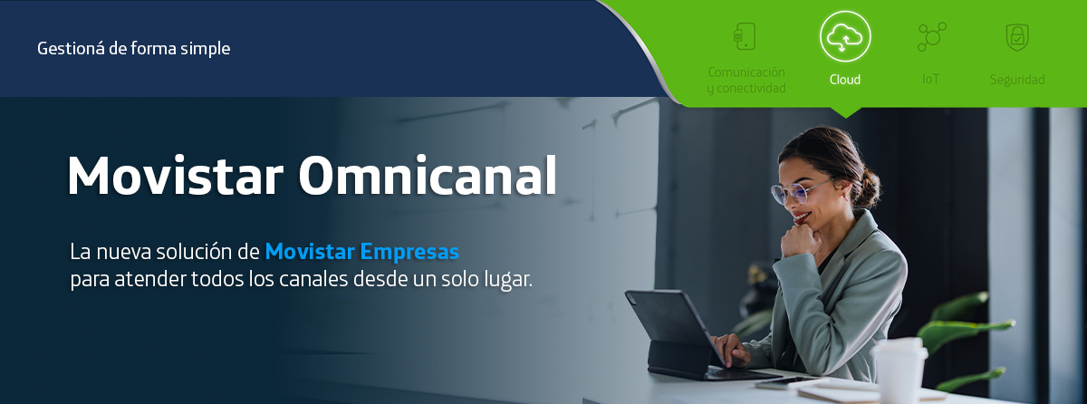 Gestioná de forma simple. Movistar Omnicanal.